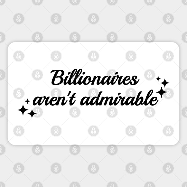 Billionaires Aren't Admirable - Anti Billionaire Magnet by Football from the Left